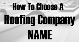 how to choose a roofing company name