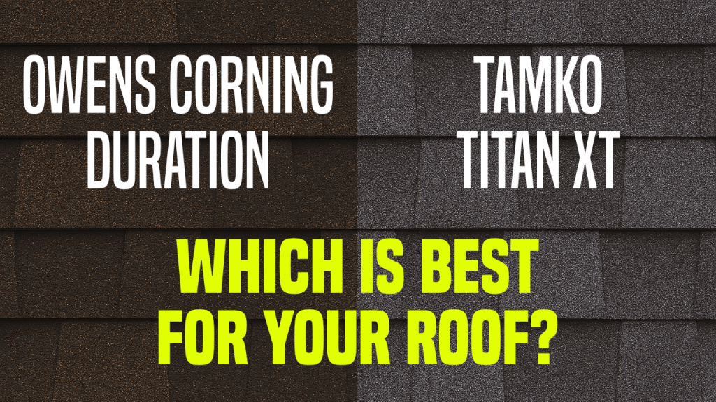 Tamko Titan XT versus Owens Corning Duration – Which shingle is better? OC Duration vs Tamko Titan XT