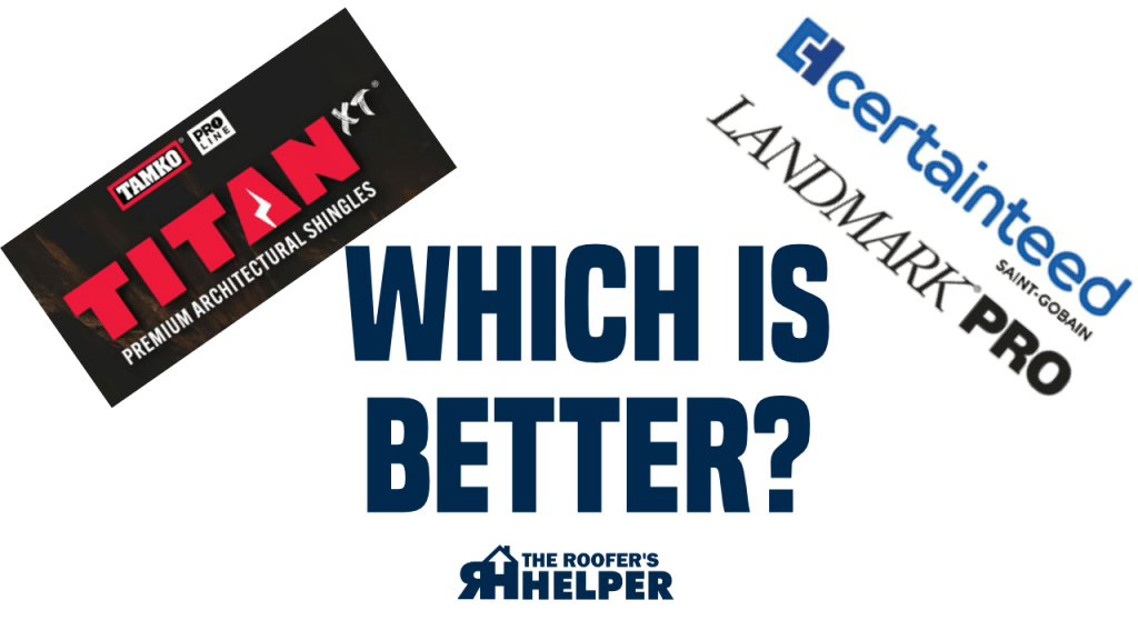 Tamko Titan XT versus Certainteed Landmark Pro- Which is better?