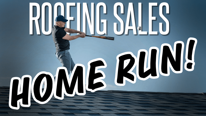 Roofing Sales Home Run